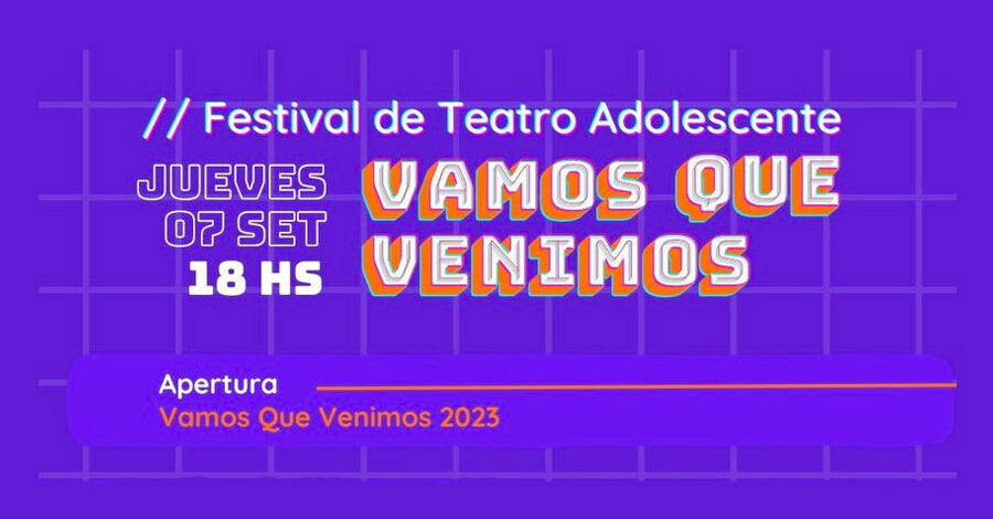 Festival de teatro adolescente &quot;Vamos que venimos&quot; 
