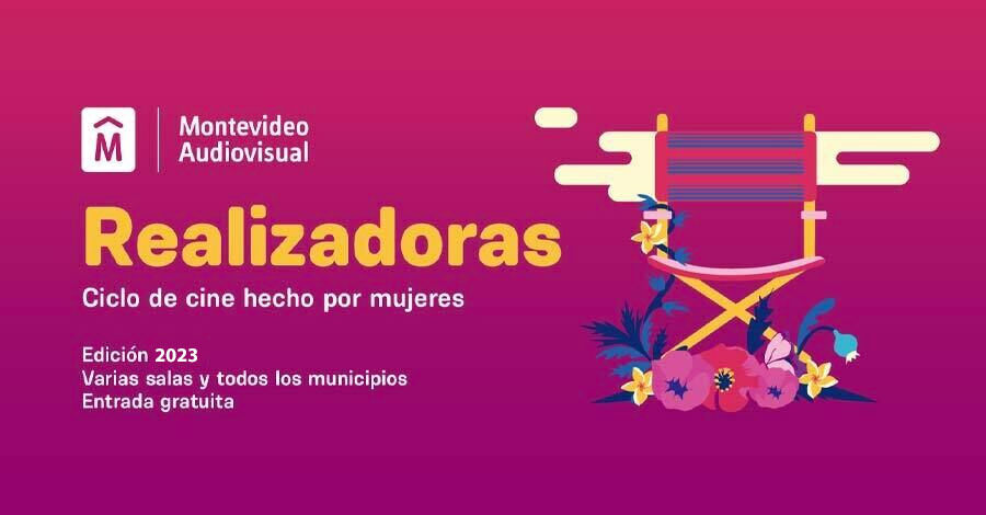 &quot;Realizadoras&quot; Ciclo de cine hecho por mujeres edición 2023