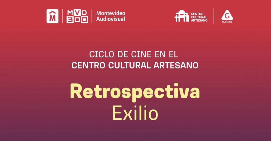 Ciclo de cine Retrospectiva - Exilio en el Centro Cultural Artesano