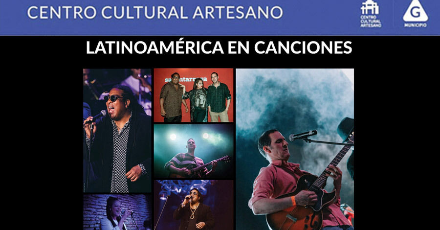 Latinoamérica en Canciones llega al Centro Cultural Artesano