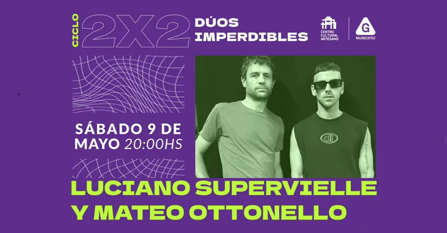 Dúos imperdibles Luciano Supervielle y Mateo Ottonello en el Centro Cultural Artesano